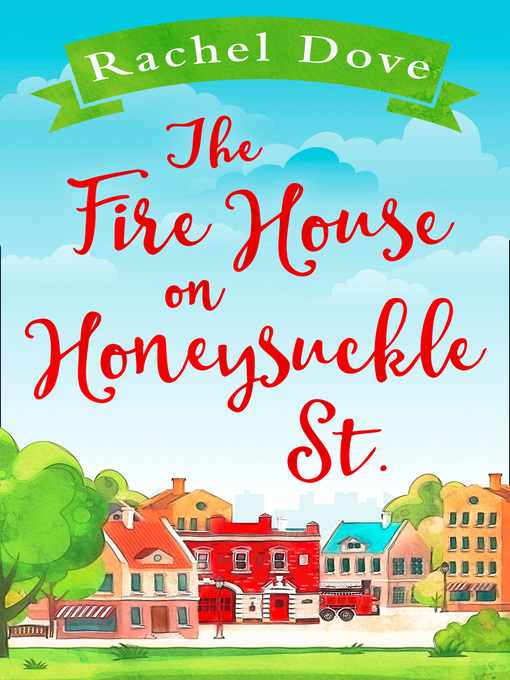 Title details for The Fire House on Honeysuckle Street by Rachel Dove - Available